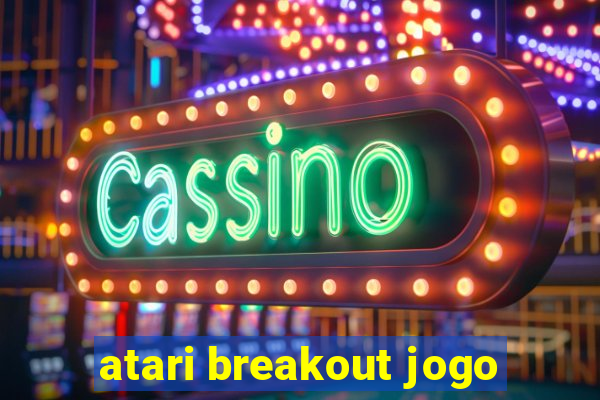 atari breakout jogo